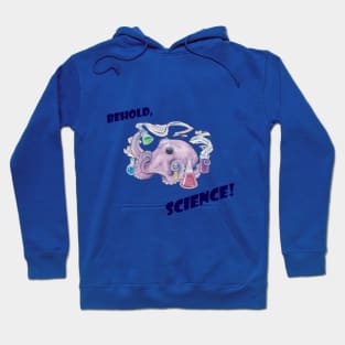 Behold, SCIENCE! Hoodie